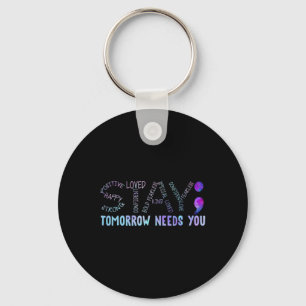 Semicolon Stay Tomorrow Needs You Key Ring