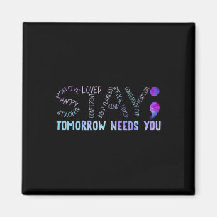 Semicolon Stay Tomorrow Needs You Magnet