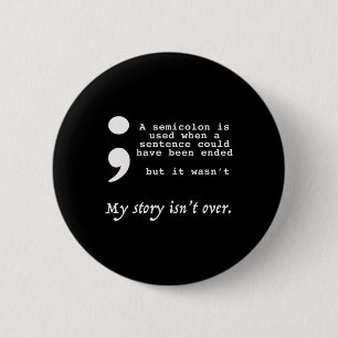 Semicolon Suicide Prevention Awareness 2 6 Cm Round Badge