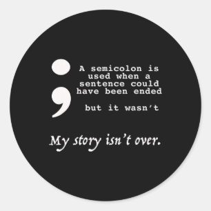 Semicolon Suicide Prevention Awareness  Classic Round Sticker