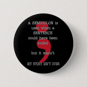 Semicolon Suicide Prevention Awareness My Story 6 Cm Round Badge