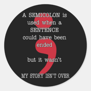 Semicolon Suicide Prevention Awareness My Story Classic Round Sticker