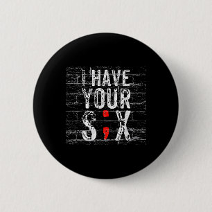 Semicolon Suicide Prevention I Have Your Six Milit 6 Cm Round Badge