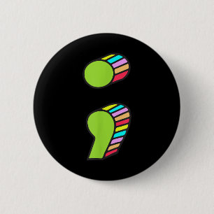 Semicolon T, Suicide Prevention, Its Ok Not Be Ok 6 Cm Round Badge