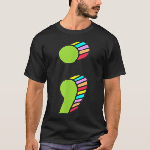 Semicolon T, Suicide Prevention, Its Ok Not Be Ok  T-Shirt