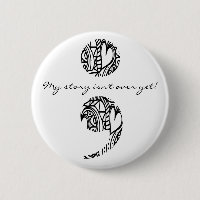 Semicolon Zendoodle: "My story..." Pinback Button