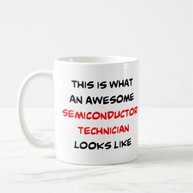 semiconductor technician, awesome coffee mug (Left)