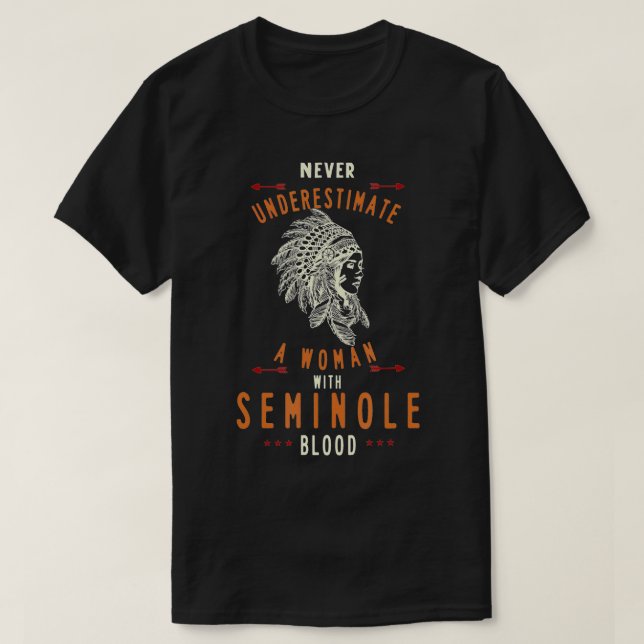Seminole Native American Indian Woman Never Undere T-Shirt (Design Front)