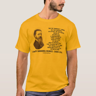 Semiosis Three Subjects Sign Object Peirce Quote T-Shirt