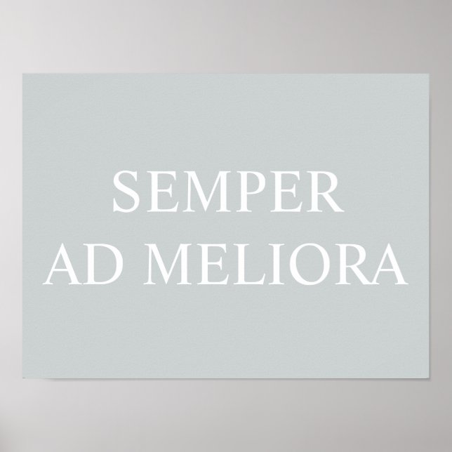 Semper Ad Meliora Latin Quote Grey Poster (Front)
