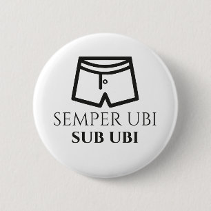 Semper Ubi Sub Ubi Latin Joke Badge (boxers)