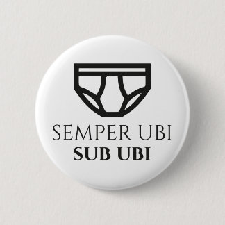 Semper Ubi Sub Ubi Latin Joke Badge (briefs)