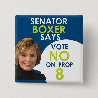 Senator Boxer says No on Prop 8 15 Cm Square Badge