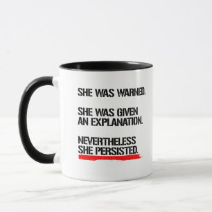Senator Warren - Nevertheless She Persisted -- .pn Mug