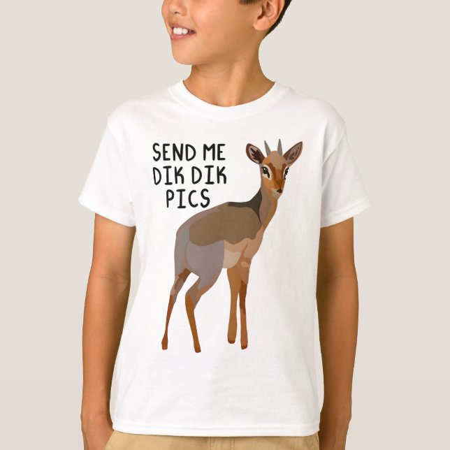 Send Dik pics T-Shirt (Front)