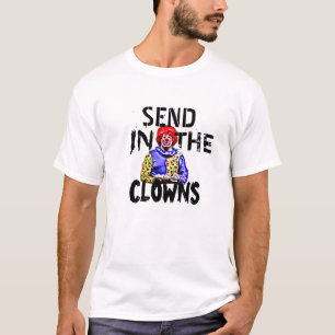 Send int he Clowns 2 T-Shirt