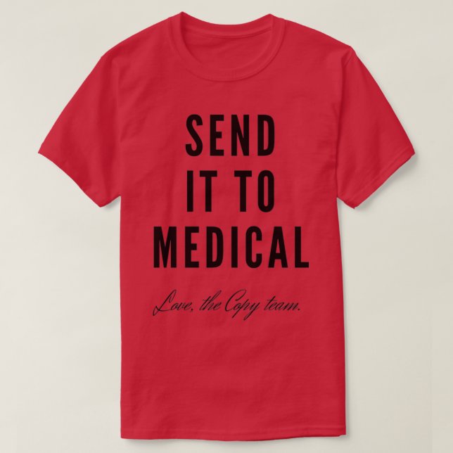 Send It To Medical T-Shirt (Design Front)