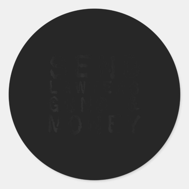 Send Lawyers Guns And Money  Classic Round Sticker (Front)