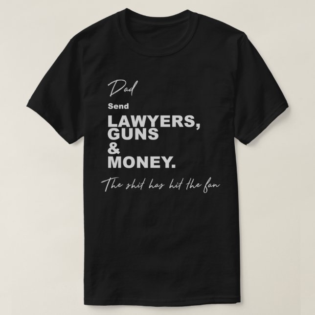Send Lawyers guns and money Premium T-Shirt (Design Front)
