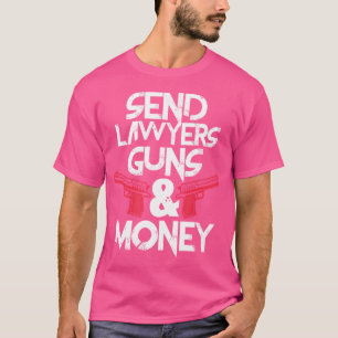 Send Lawyers Guns Money Funny Lawyer Attorney T-Shirt