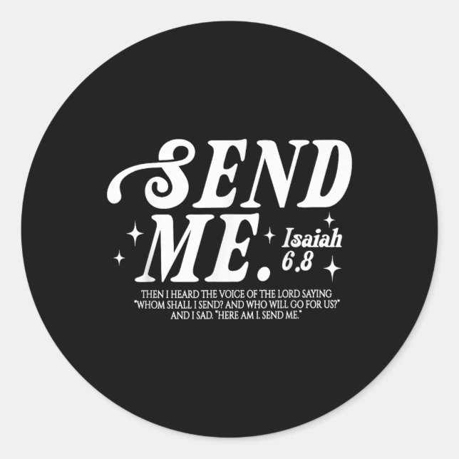 Send Me Isaiah 6-8 Christian, Here Am I Send Me  Classic Round Sticker (Front)