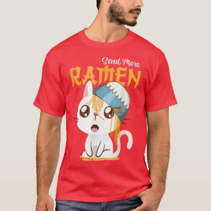 Send More Ramen Cats Cat Noodles Soup Lover Japan  T-Shirt