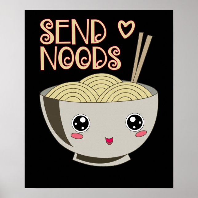 Send Noods Kawaii Ramen Bowl Miso Noodle Soup Gift Poster (Front)