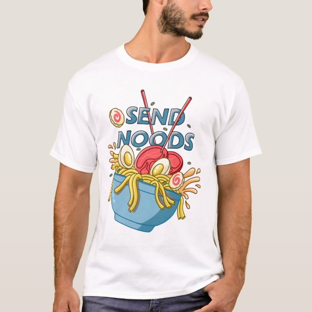 Send Noods Ramen Noodles  T-Shirt (Front)