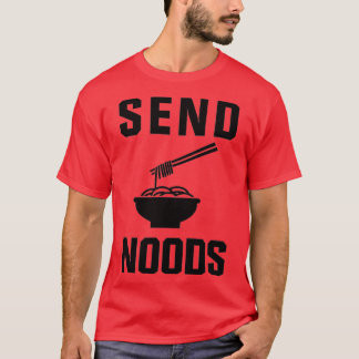 Send Noods T-Shirt