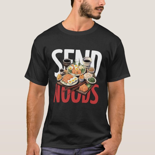 Send Noods  T-Shirt (Front)