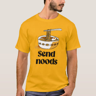 Send noods T-Shirt