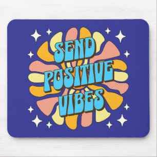 Send Positive Vibes Mouse Mat