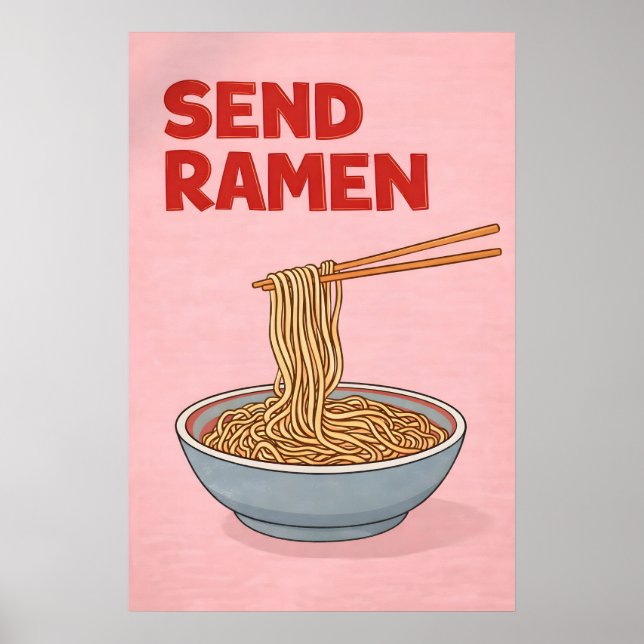 Send Ramen Poster, Funny Noodle Kitchen Art, Asian Poster (Front)