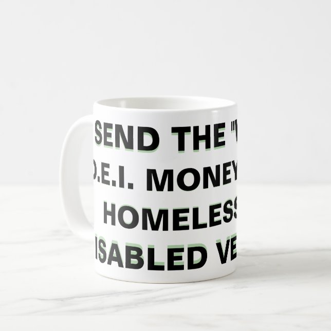 SEND THE "WOKE"/D.E.I. MONEY  COFFEE MUG (Front Left)