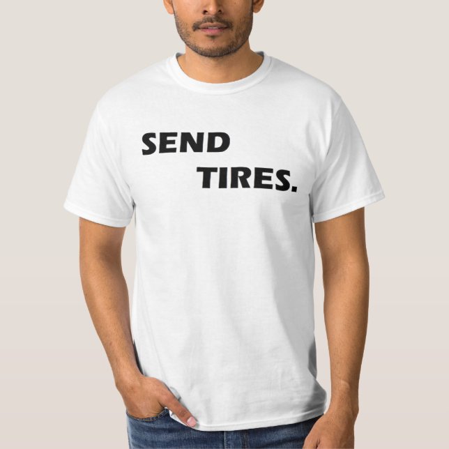 SEND TIRES T-Shirt (Front)