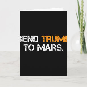 Send Trump To Mars Card