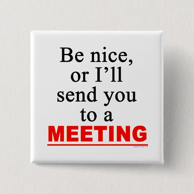 Send You To A Meeting Sarcastic Office Humour 15 Cm Square Badge (Front)