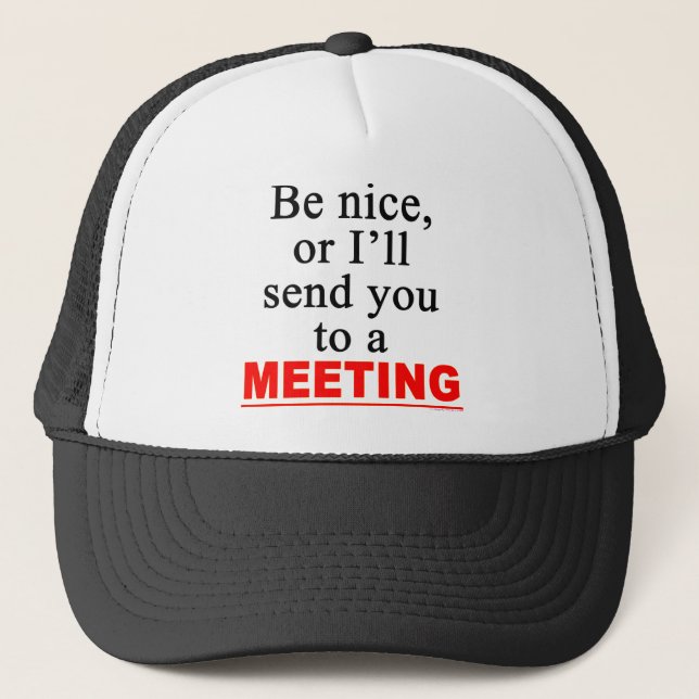 Send You To A Meeting Sarcastic Office Humour Trucker Hat (Front)