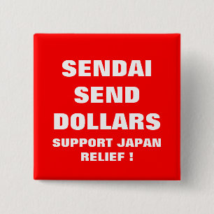 SENDAI SEND DOLLARS SUPPORT JAPAN RELIEF ! 15 CM SQUARE BADGE