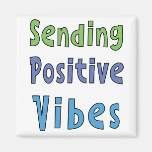 Sending Positive Vibes  Magnet