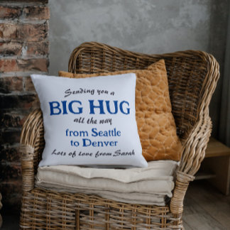 Sending you a Big Hug from one city to another  Cushion