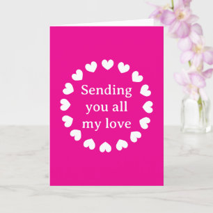 Sending you all my love neon pink romantic greet card
