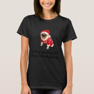 Sending you pugs and kisses this Christmas - A cut T-Shirt