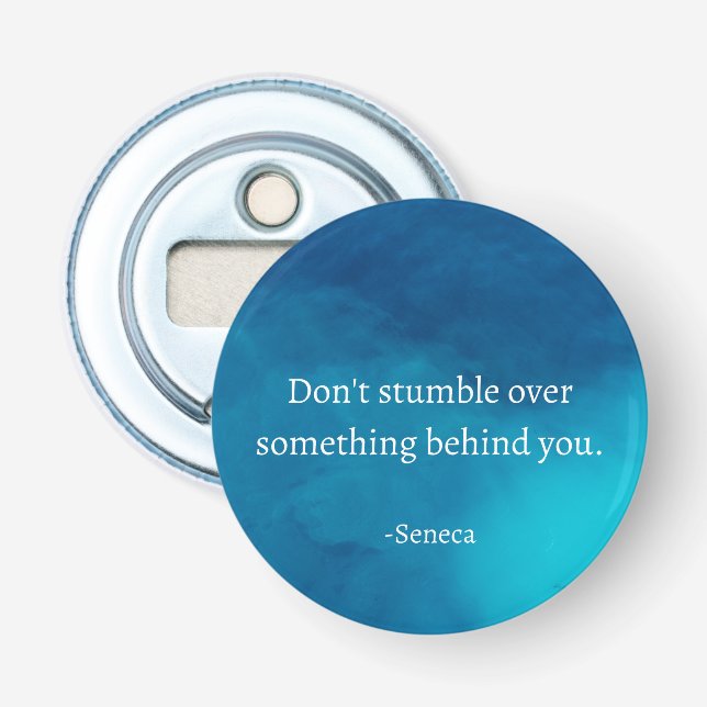 Seneca: Focus Forward, Don't Stumble on Past Bottle Opener (Front)