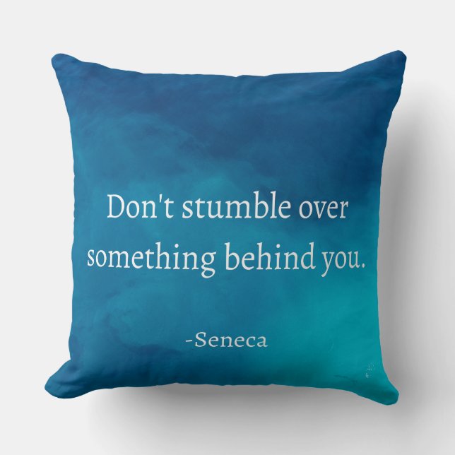 Seneca: Focus Forward, Don't Stumble on Past Cushion (Front)