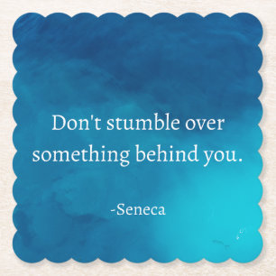 Seneca: Focus Forward, Don't Stumble on Past Paper Coaster
