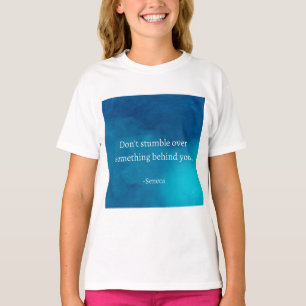 Seneca: Focus Forward, Don't Stumble on Past T-Shirt