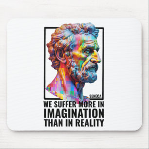Seneca Overthinking Quote Stoicism Modern Stoic Ph Mouse Mat