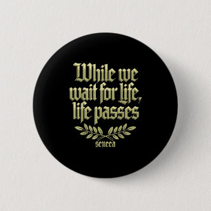 Seneca Quote Stoic Philosophy Memento Mori Life Wi 6 Cm Round Badge