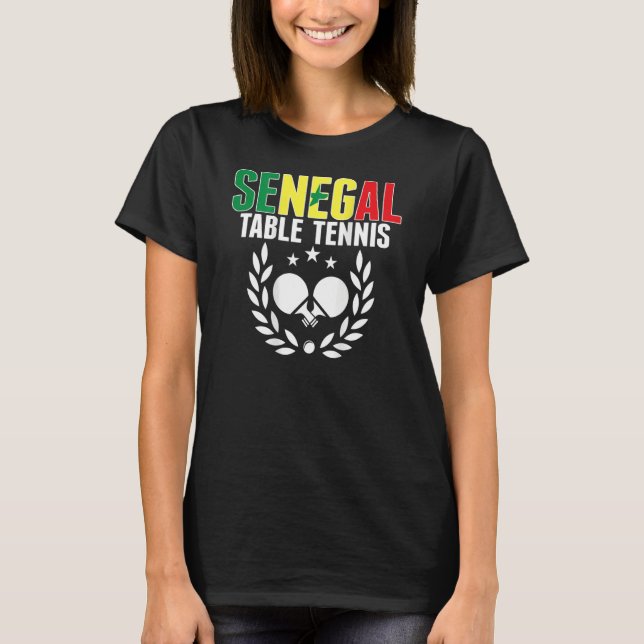 Senegal Ping Pong   Support Senegalese Table Tenni T-Shirt (Front)